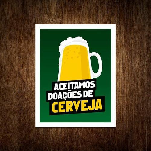 Placa Decorativa - Aceitamos Doações De Cerveja 36x46