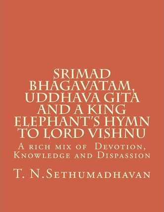 Srimad Bhagavatam, Uddhava Gita And A King Elephant's Hym...