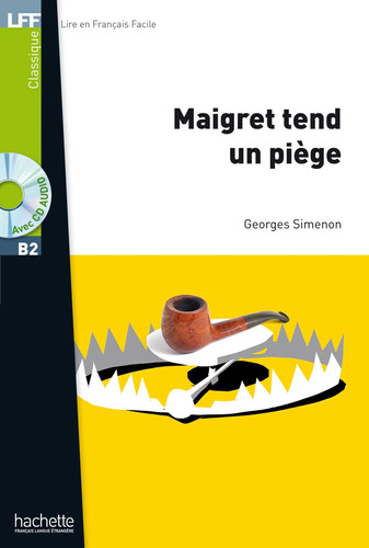 Maigret tend un piège + CD MP3 (B2), de Simenon, Georges. Editorial Hachette, tapa blanda en francés, 2011