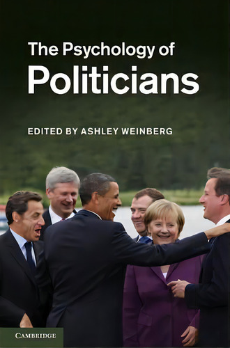 The Psychology Of Politicians, De Ashley Weinberg. Editorial Cambridge University Press, Tapa Blanda En Inglés