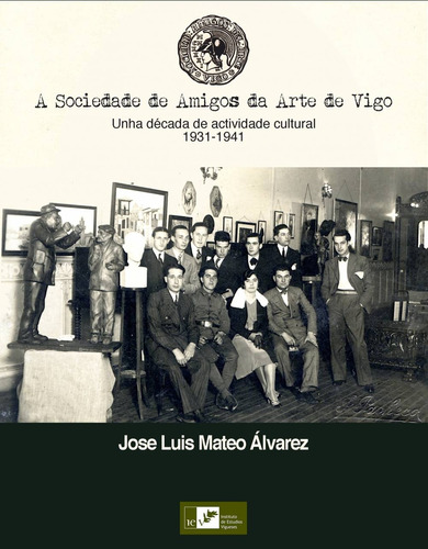  G Sociedade De Amigos Da Arte De Vigo Unha Decada - Mateo A