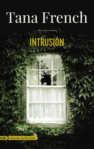Intrusion, De French, Tana. N/a, Vol. Volumen Unico. Editorial Alianza De Novelas, Tapa Blanda, Edición 1 En Español, 2022
