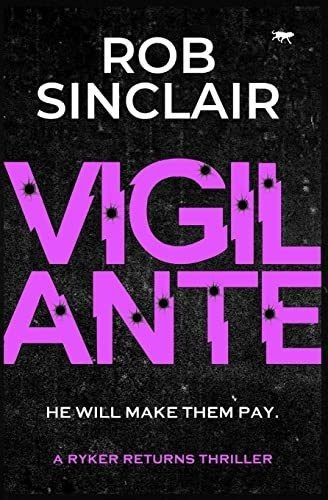 Vigilante (the Ryker Returns Thrillers) Sinclair,