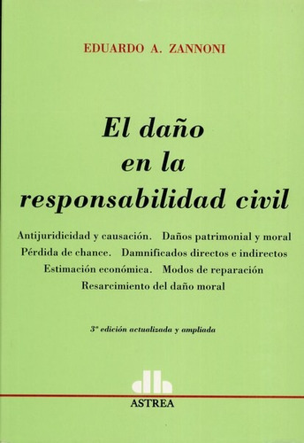 El daño en la responsabilidad civil, de Zannoni, Eduardo A.. Editorial Astrea, edición 3 en español