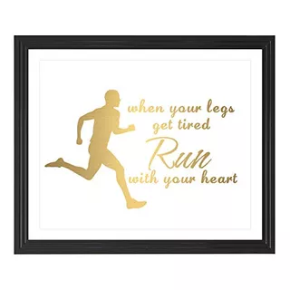 Impresión De Arte When Your Legs Get Tired Run With Y...