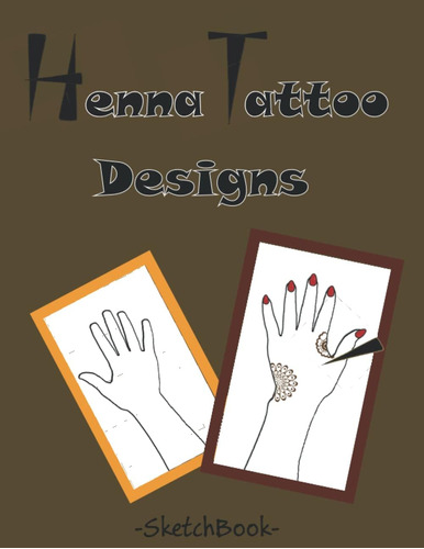 Libro: Henna Designs Sketch Book: To Practice Henna On Paper