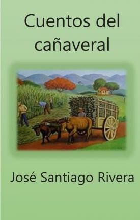Libro Cuentos Del Ca Averal - Jose Santiago Rivera