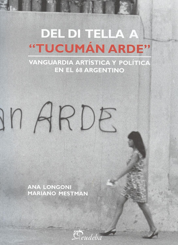 Ana Longoni Mestman - Del Di Tella A Tucumán Arde