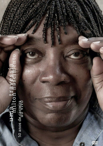 Dvd Milton Nascimento - Uma Travessia 50 Anos De Carreira