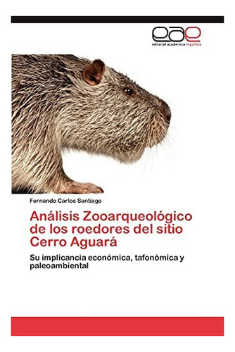 Libro: Análisis Zooarqueológico Roedores Del Sitio Cer&..