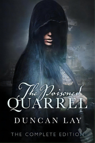 The Poisoned Quarrel, De Duncan Lay. Editorial Pan Macmillan Australia, Tapa Blanda En Inglés