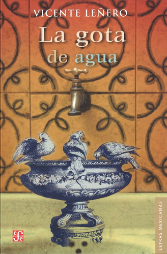 La Gota De Agua, De Vicente Leñero. Editorial Fondo De Cultura Económica, Tapa Blanda En Español