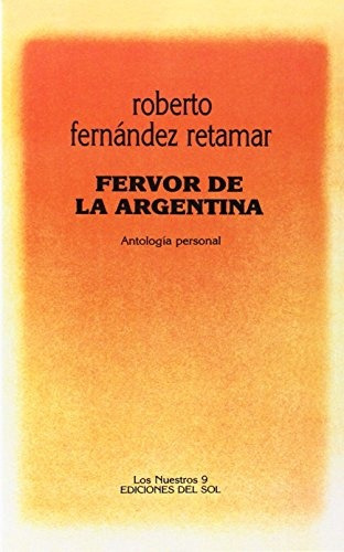 Fervor De La Argentina.. - Roberto Fernández Retamar