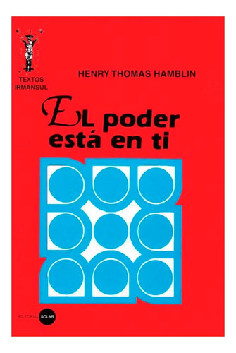 El Poder Esta En Ti, De Henry Thomas Hamblin. Editorial Solar, Tapa Dura, Edición 1 En Español, 2021