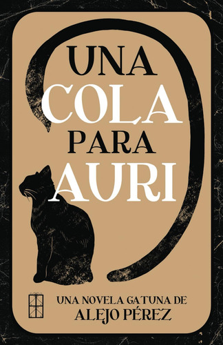 Libro: Una Cola Para Auri: Una Aventura Sobre Gatos En Un Mu