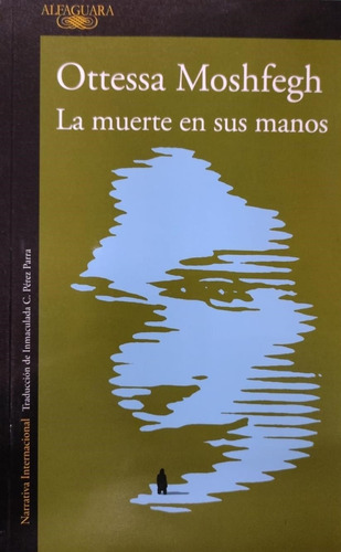 La Muerte En Sus Manos Ottessa Moshfegh Alfaguara