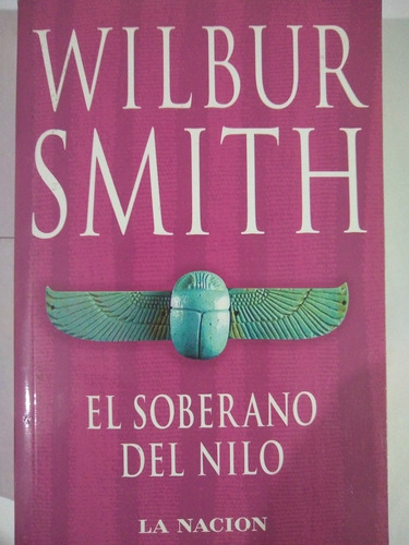 El Soberano Del Nilo - Wilbur Smith - La Nacion