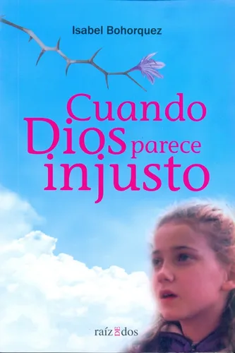 Cuando Dios Parece Injusto - Bohorquez, Isabel