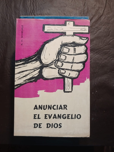 Anunciar El Evangelio De Dios - K. H. Schelkle (ed. Sigueme)