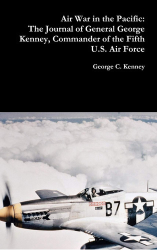 Book : Air War In The Pacific The Journal Of General George