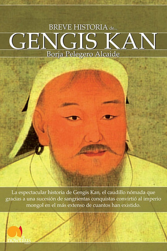 Breve Historia De Gengis Kan Y El Pueblo Mongol - Borja P...