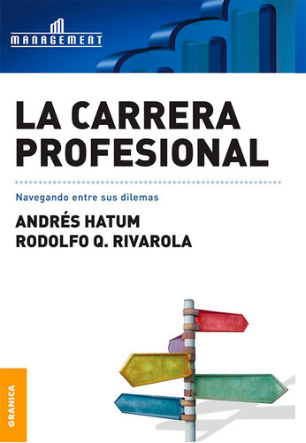 La Carrera Profesional, De Andrés Hatum Y Rodolfo Q. Rivarola. Editorial Granica, Tapa Blanda En Español, 2007