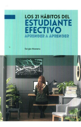 Libro Los 21 Hábitos Del Estudiante Efectivo De Sergio Moren