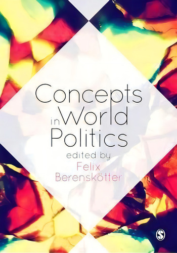 Concepts In World Politics, De Felix Berenskoetter. Editorial Sage Publications Ltd, Tapa Blanda En Inglés