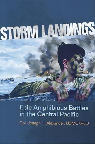 Storm Landings, De Joseph H. Alexander. Editorial Naval Institute Press, Tapa Blanda En Inglés