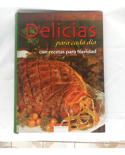 Libro Recetario, Delicias Para Cada Día Y Para Navidad.