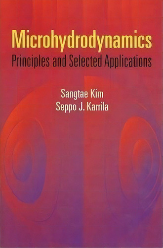 Microhydrodynamics : Principles And Selected Applications, De Sangtae Kim. Editorial Dover Publications Inc., Tapa Blanda En Inglés