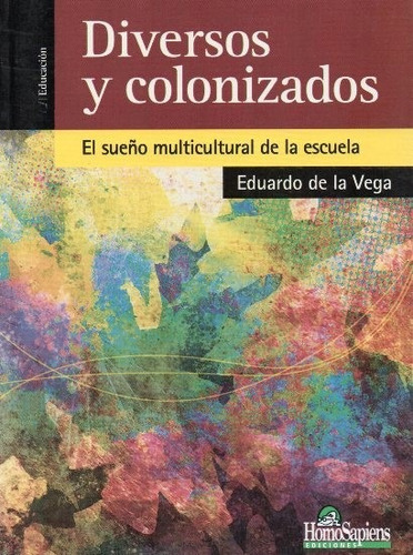 Diversos Y Colonizados Eduardo De La Vega  (hs)