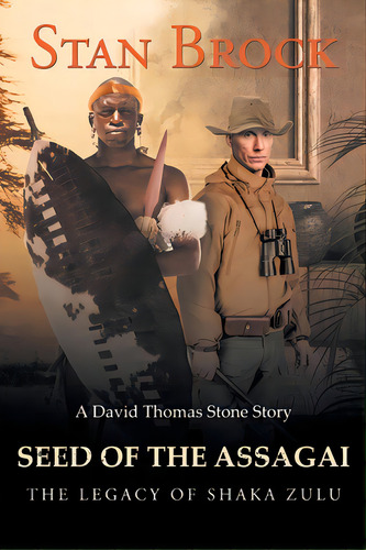 Seed Of The Assagai: The Legacy Of Shaka Zulu, De Brock, Stan. Editorial Page Pub, Tapa Blanda En Inglés