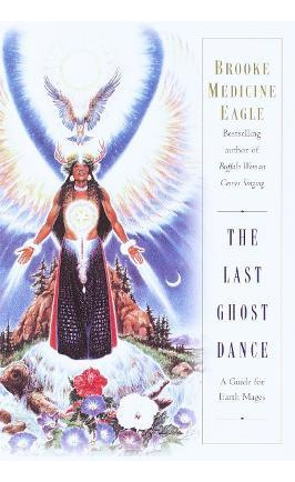 Libro Last Ghost Dance: Guide For Earth - Eagle Brooke Me...