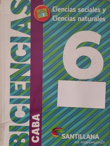 Biciencias 6. Caba. Santillana En Movimiento 