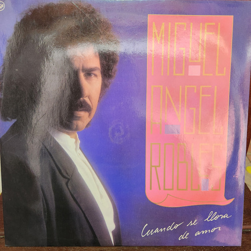 Vinilo Miguel Angel Robles Cuando Se Llora De Amor M6