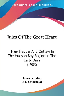 Libro Jules Of The Great Heart: Free Trapper And Outlaw I...