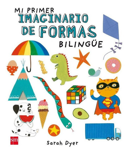 Mi primer imaginario de formas bilingÃÂ¼e, de Varios autores. Editorial EDICIONES SM, tapa dura en inglés