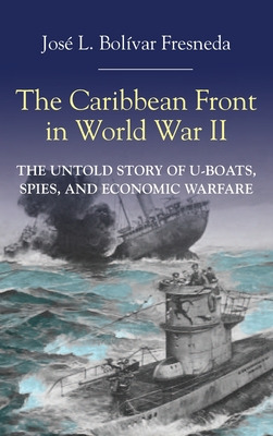 Libro The Caribbean Front In World War Ii - Bolã­var, Jos...