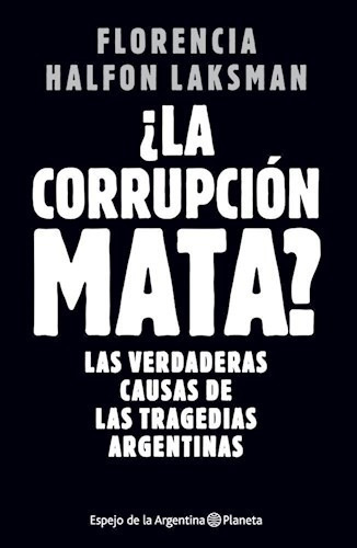 La Corrupcion Mata- Halfon Laksman, Florencia. - Libro Plane