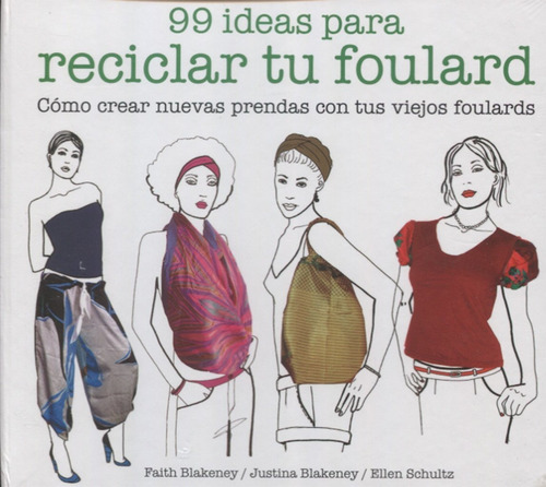 99 Ideas Para Reciclar Tu Faulard (t.d)