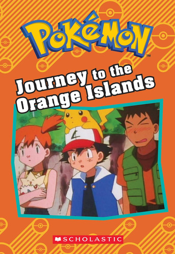 Viaje A Islas Naranja (pokémon: Libro Capítulos) (pokémon