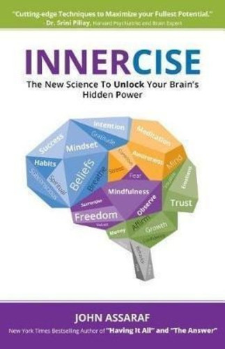 Innercise : The New Science To Unlock Your Brain's Hidden Po