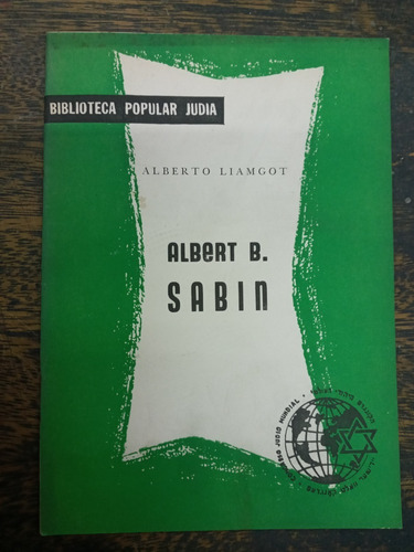 Albert B. Sabin * Alberto Liamgot * Biblioteca Judia *