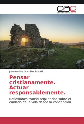 Libro Pensar Cristianamente. Actuar Responsablemente. Refle