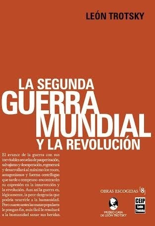 La Segunda Guerra Mundial Y La Revolucion - Trotsky Leon (l