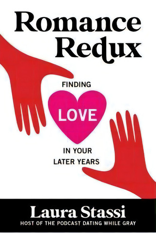 Romance Redux : Finding Love In Your Later Years, De Laura Stassi. Editorial Rowman & Littlefield, Tapa Dura En Inglés