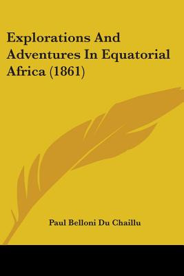 Libro Explorations And Adventures In Equatorial Africa (1...