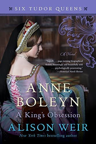 Anne Boleyn, A Kingøs Obsession: A Novel (six Tudor Queens), De Weir, Alison. Editorial Ballantine Books, Tapa Blanda En Inglés