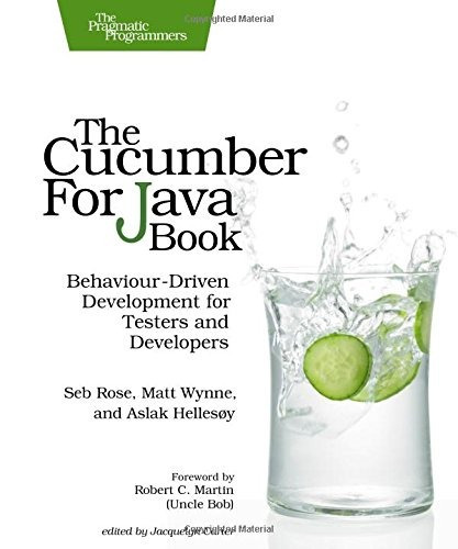 The Cucumber for Java Book: Behaviour-Driven Development fo, de Seb Rose, Matt Wynne, Aslak Hellesoy. Editorial Pragmatic Bookshelf, tapa blanda en inglés, 0